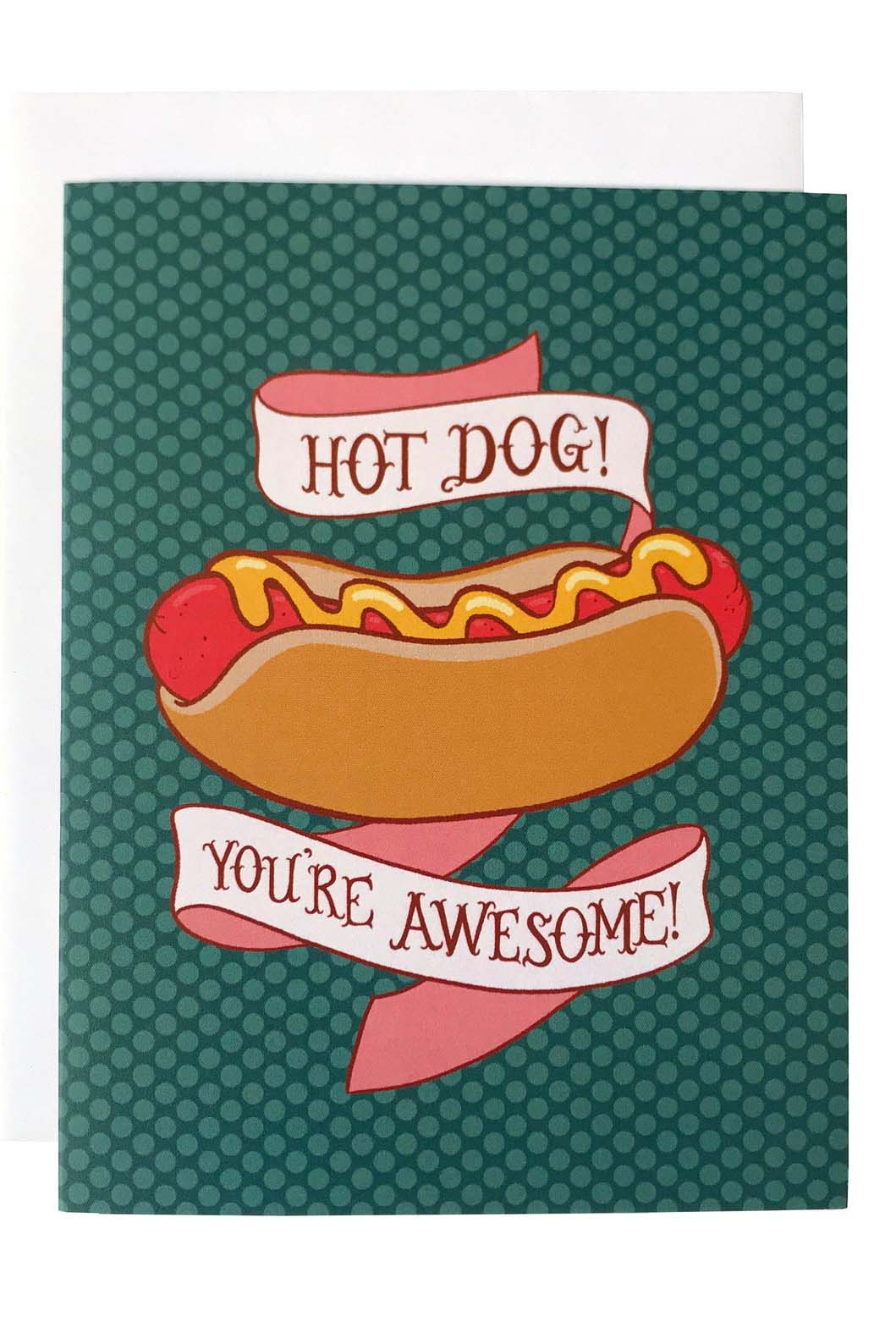 Hot Dog! You're Awesome Card