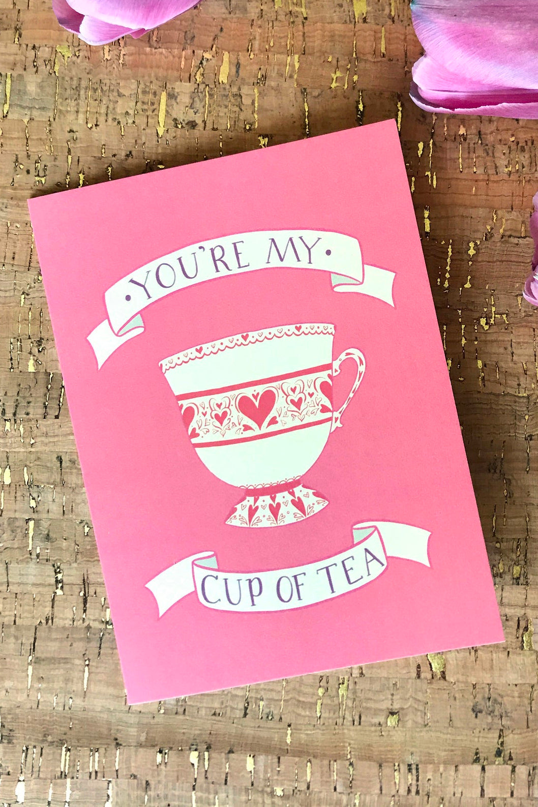 You're My Cup of Tea Greeting Cards
