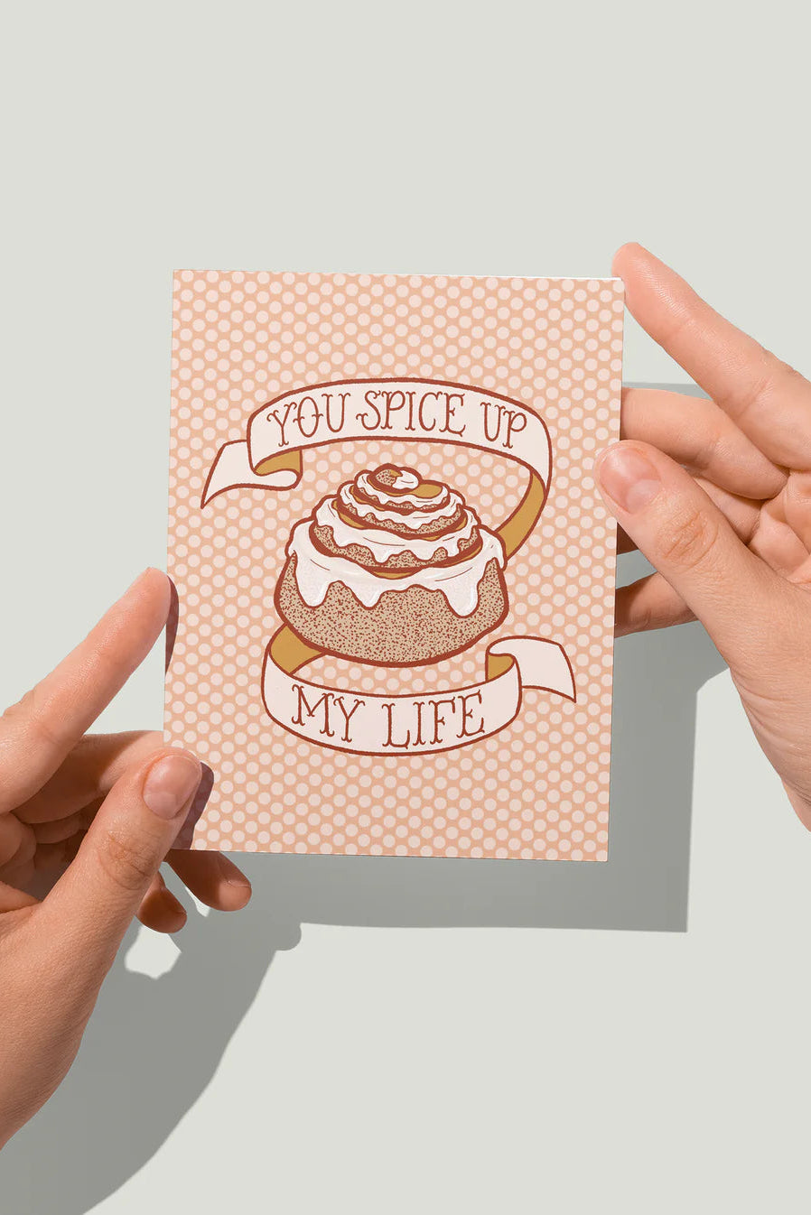 You Spice Up My Life Cinnamon Bun Greeting Card