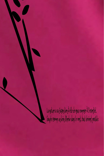 French inscription on the Betty Top by Message Factory in Raspberry. It reads: "La nature a sa facon  bien a elle de nous ramener a l'essentiel. Souple comme un brin d'herbe dans le vent, tout devient possible." In black text. 